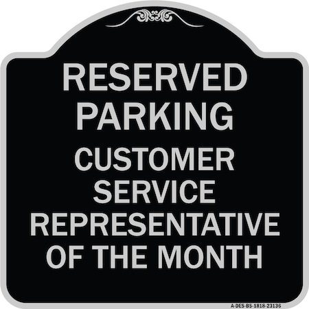 Signmission Reserved Parking Customer Service Representative of Month Aluminum Sign, 18" x 18", BS-1818-23136 A-DES-BS-1818-23136